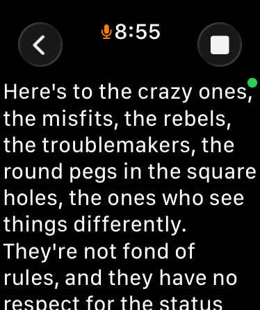 Apple Watch showing live captions of a conversation, reading: Here's to the crazy ones, the misfits, the rebels, the troublemakers, the round pegs in the square holes, the ones who see things differently.